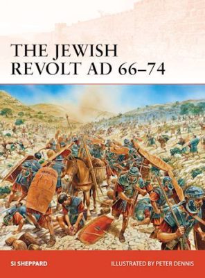 The Great Jewish Revolt of 66-73 CE: A Rebellion Against Roman Tyranny and a Pivotal Moment for Early Christianity